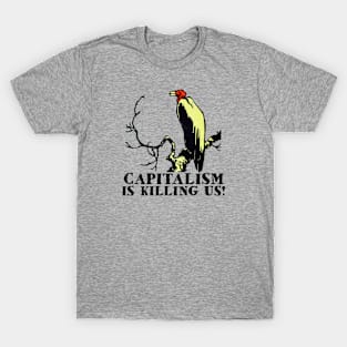 Capitalism is Killing Us Vulture T-Shirt